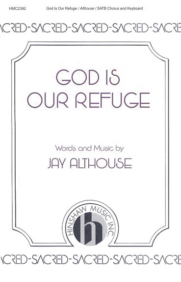 Jay Althouse: God Is Our Refuge: SATB: Vocal Score