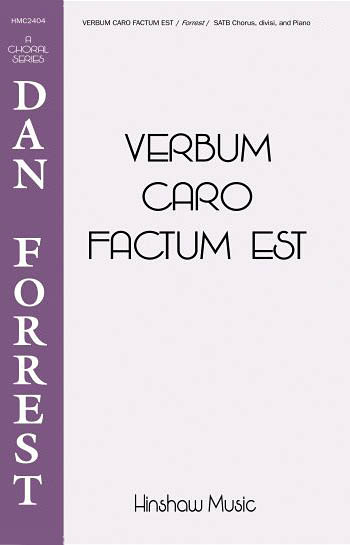 Dan Forrest: Verbum Caro Factum Est: SATB: Vocal Score