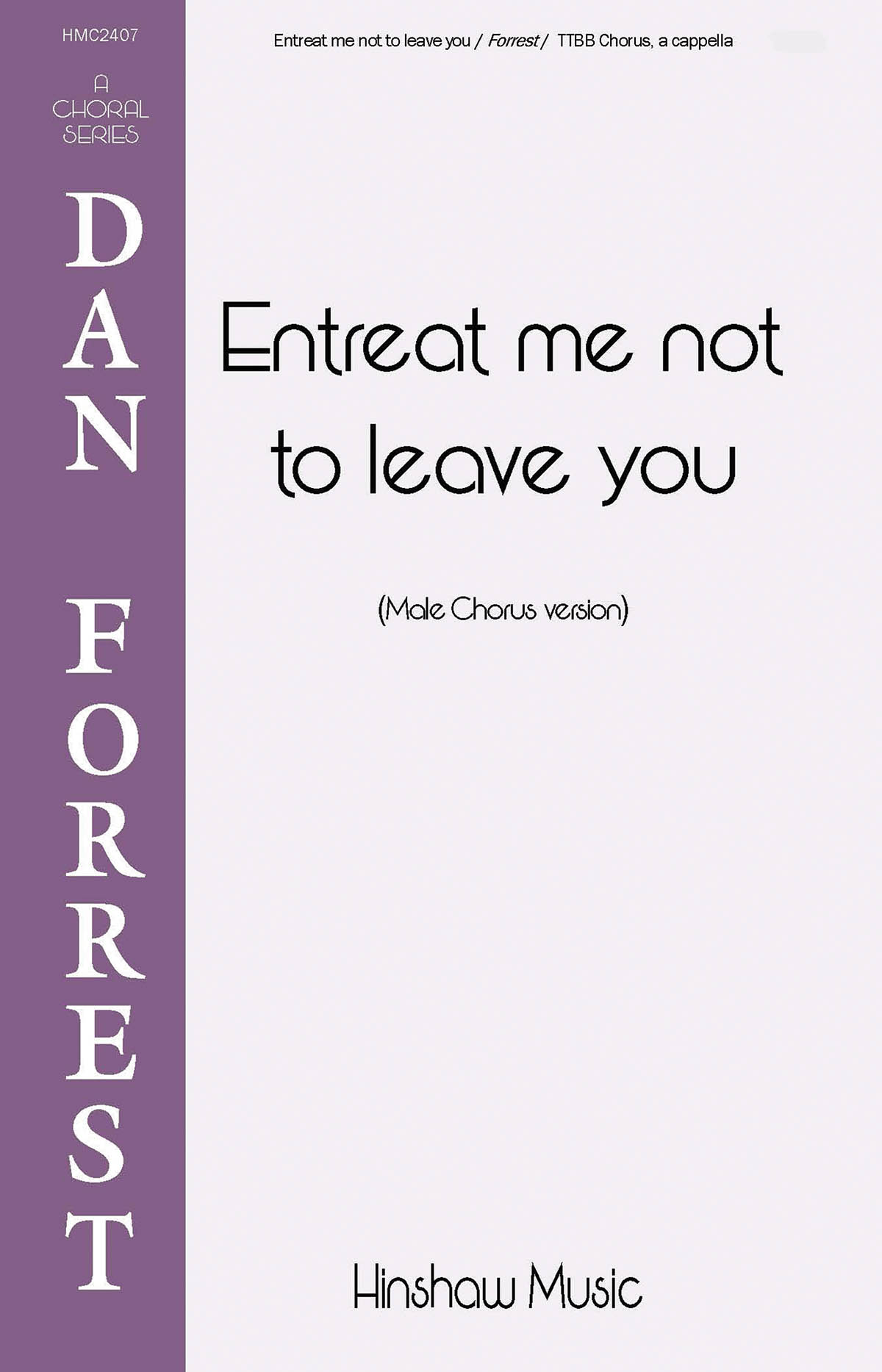 Dan Forrest: Entreat Me Not To Leave You: TTBB: Vocal Score