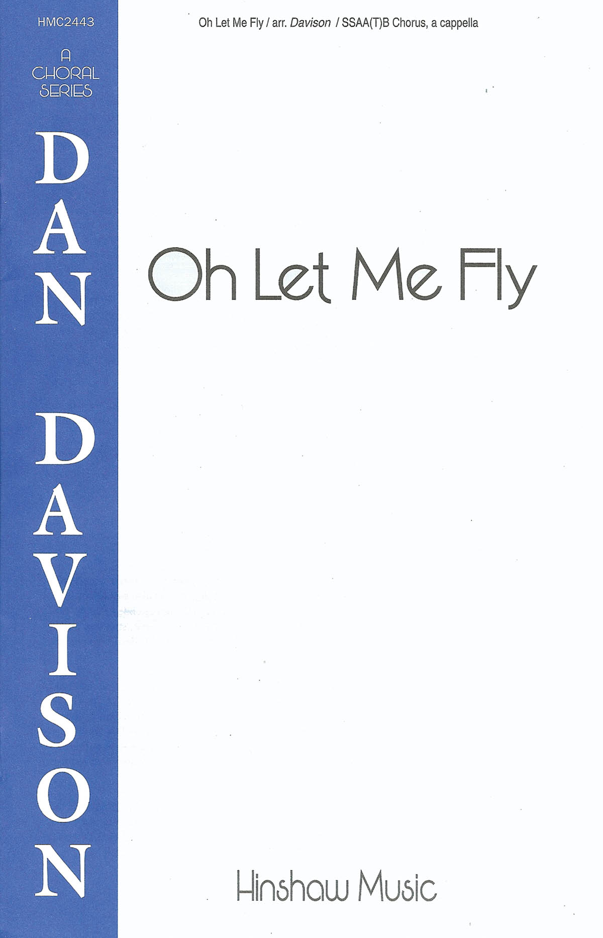 Oh Let Me Fly: SATB: Vocal Score