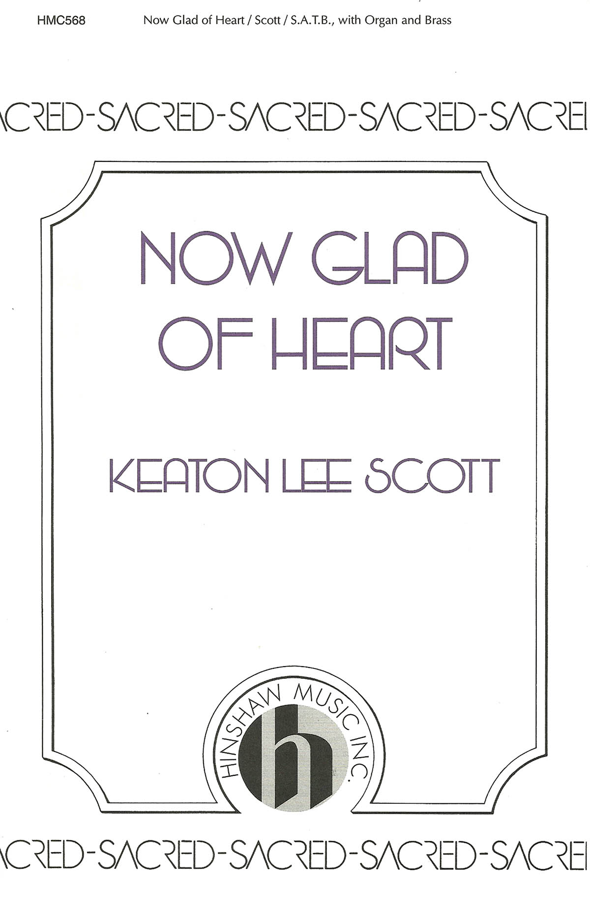 K. Lee Scott: Now Glad of Heart: SATB: Vocal Score