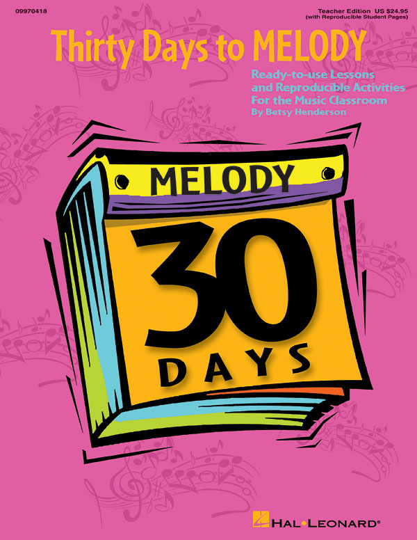 Betsy Henderson: Thirty Days to Melody: Classroom Resource