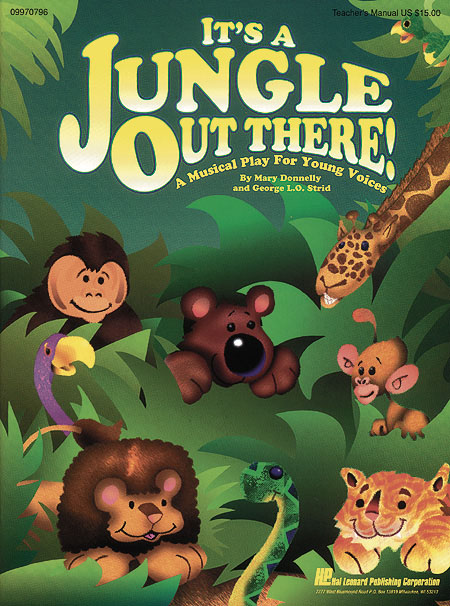 George L.O. Strid Mary Donnelly: It's a Jungle Out There (Musical): Mixed Choir: