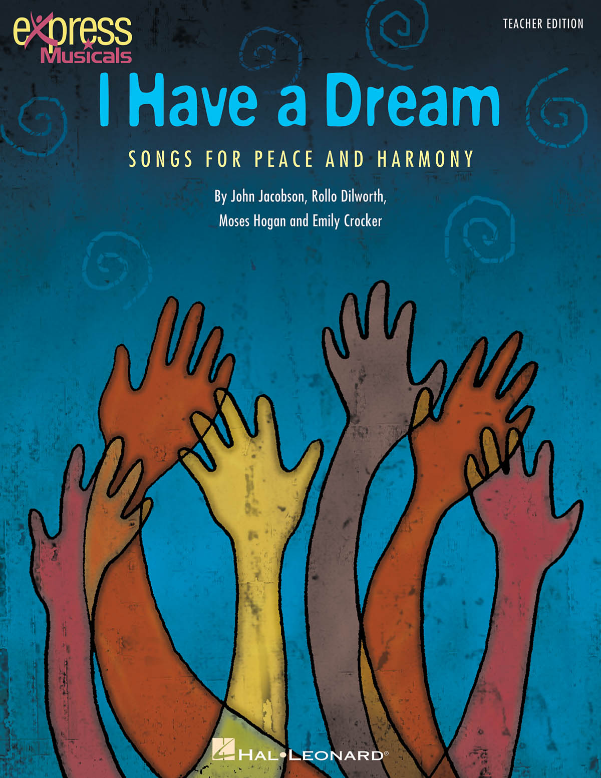 Emily Crocker John Jacobson Moses Hogan Rollo Dilworth: I Have a Dream: