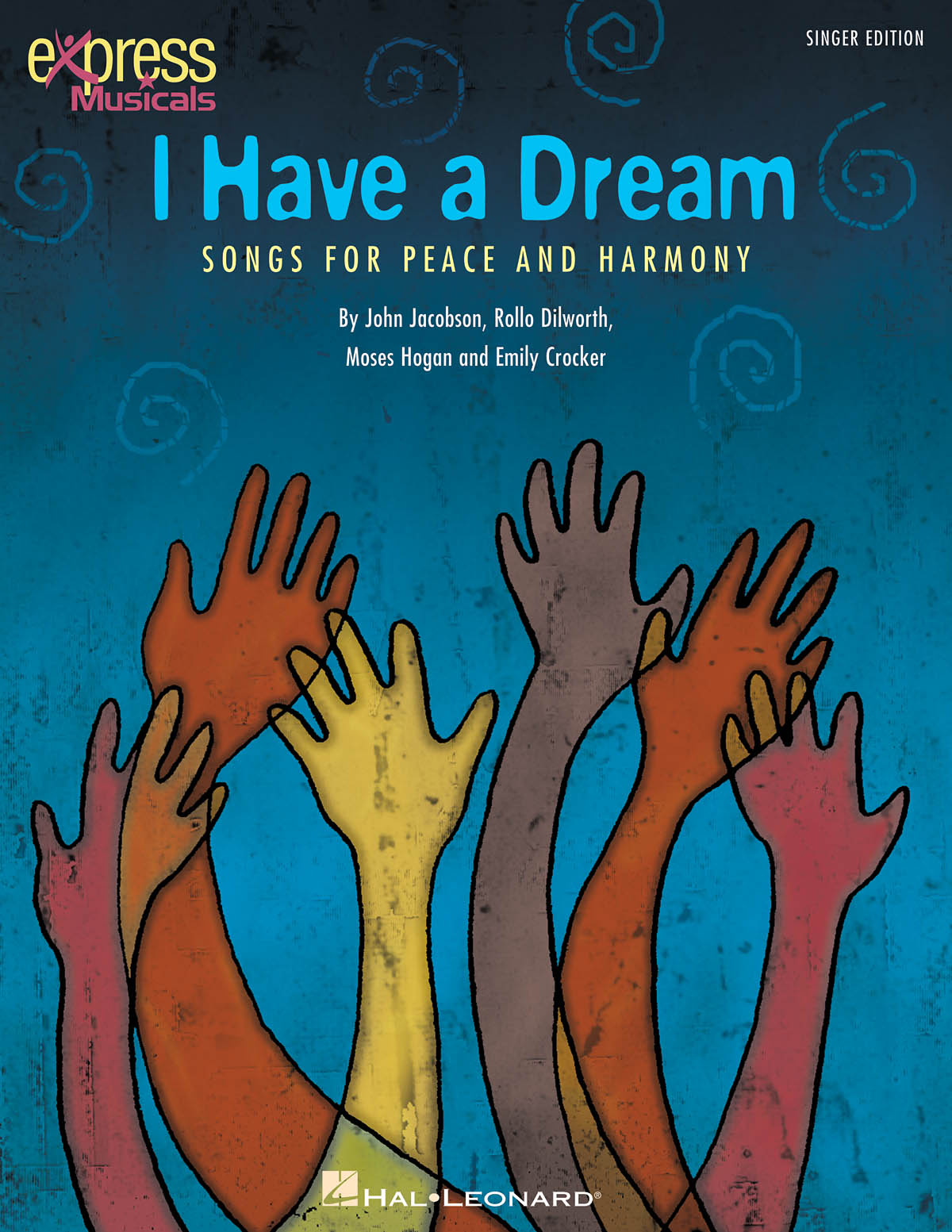 Emily Crocker John Jacobson Moses Hogan Rollo Dilworth: I Have a Dream: Mixed