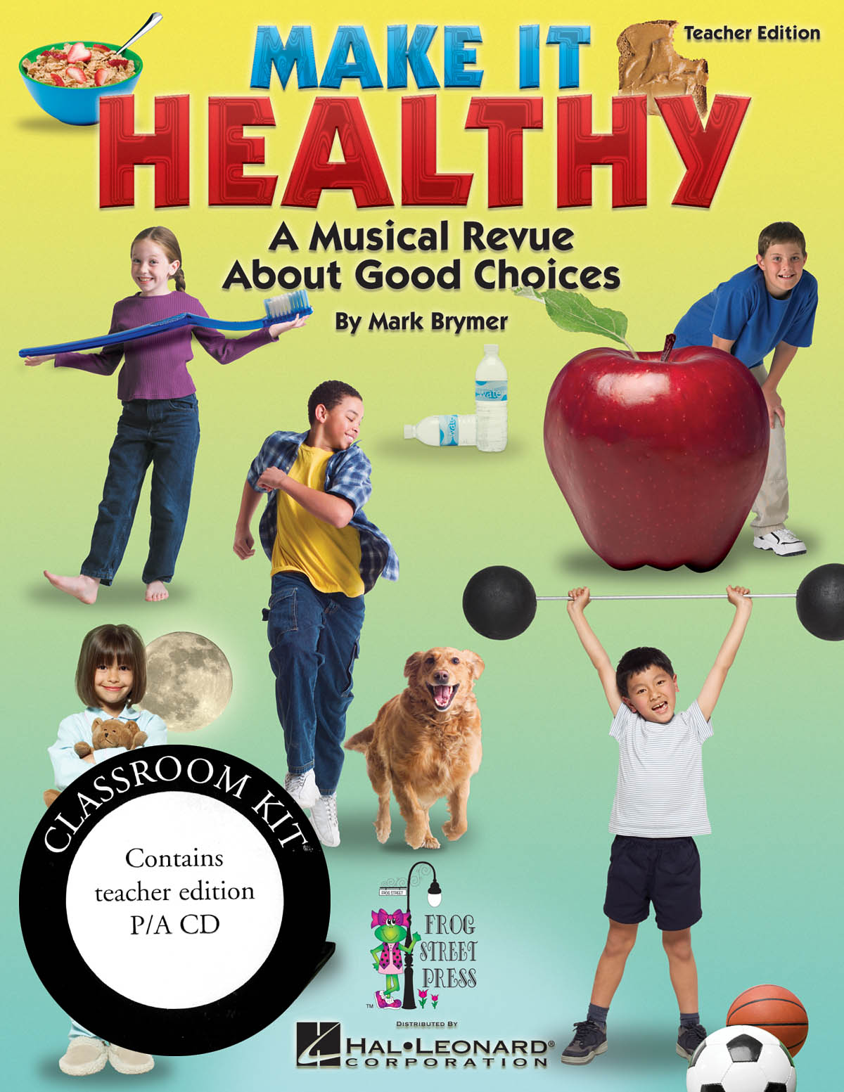 Mark Brymer: Make It Healthy: Classroom Musical