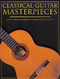 Classical Guitar Masterpieces: Guitar: Mixed Songbook