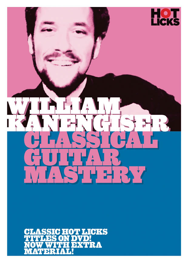 William Kanengiser: William Kanengiser - Clasical Guitar Mastery: Guitar: DVD