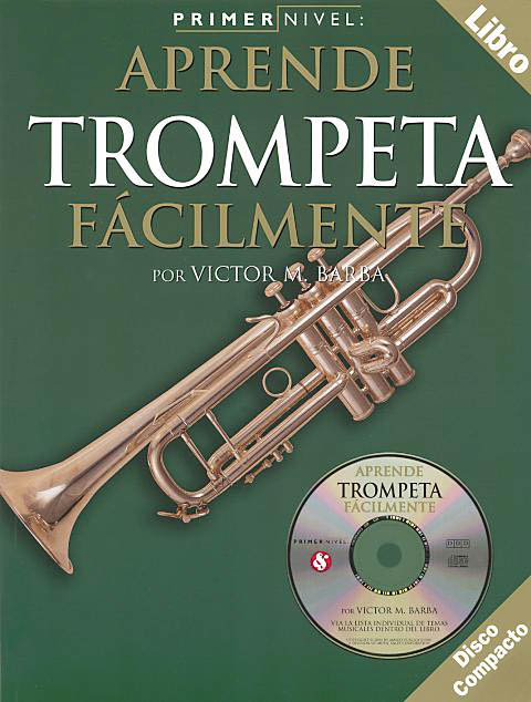 Primer Nivel: Aprende Trompeta Facilmente: Trumpet: Instrumental Tutor