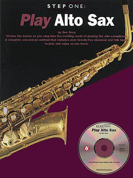 Step One: Play Alto Sax: Alto Saxophone: Instrumental Tutor