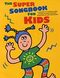 The Super Songbook for Kids: Piano  Vocal  Guitar: Mixed Songbook
