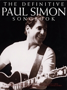 Paul Simon: The Definitive Paul Simon Songbook: Melody  Lyrics & Chords: Artist