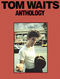 Tom Waits: Tom Waits - Anthology: Piano  Vocal  Guitar: Artist Songbook