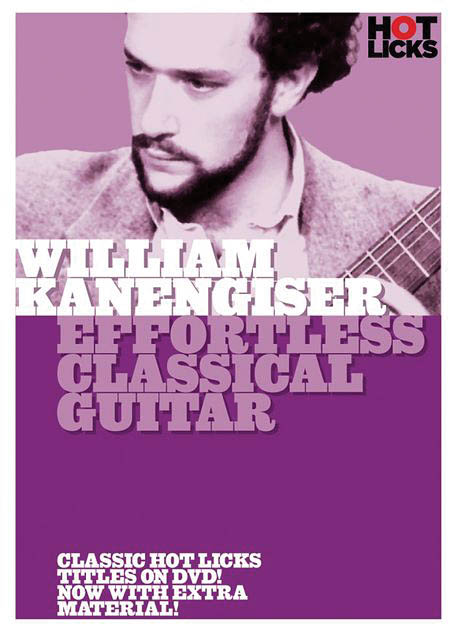 William Kanengiser: William Kanengiser - Effortless Classical Guitar: Guitar: