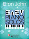 Elton John: Easy Piano Solos: Elton John: Piano  Vocal  Guitar: Artist Songbook