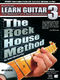 The Rock House Method: Learn Guitar 3: Guitar: Instrumental Tutor
