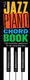 The Jazz Piano Chord Book: Piano: Instrumental Reference
