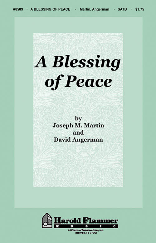 David Angerman Joseph M. Martin: A Blessing of Peace: SATB: Vocal Score