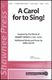 Greg Gilpin: A Carol for to Sing!: SATB: Vocal Score