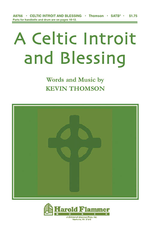 Kevin Thomson: A Celtic Introit and Blessing: SATB: Vocal Score
