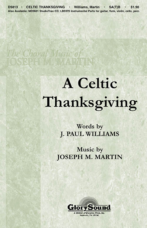 J. Paul Williams Joseph M. Martin: A Celtic Thanksgiving: SATB: Vocal Score