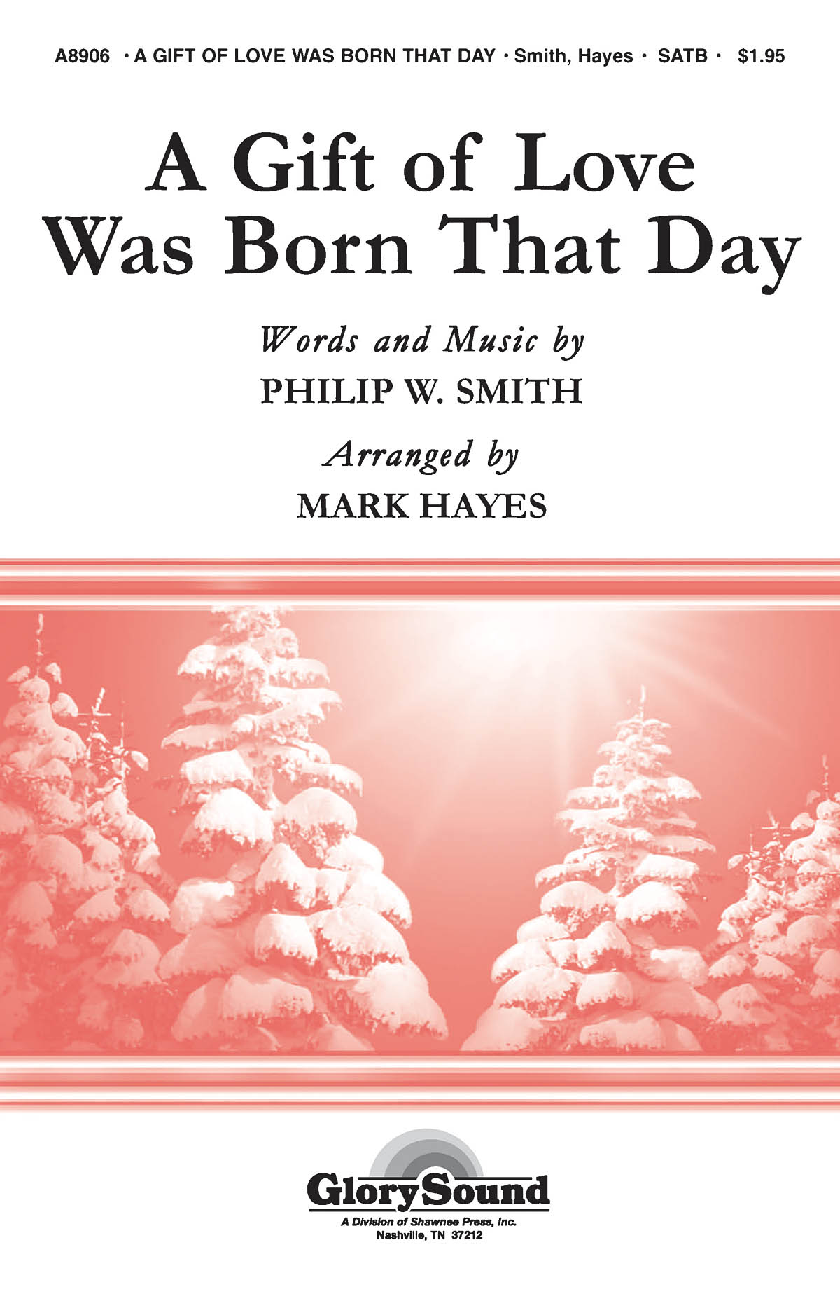Philip Smith: A Gift of Love Was Born That Day: SATB: Vocal Score