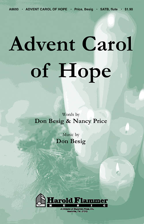 Don Besig Nancy Price: Advent Carol of Hope: SATB: Vocal Score