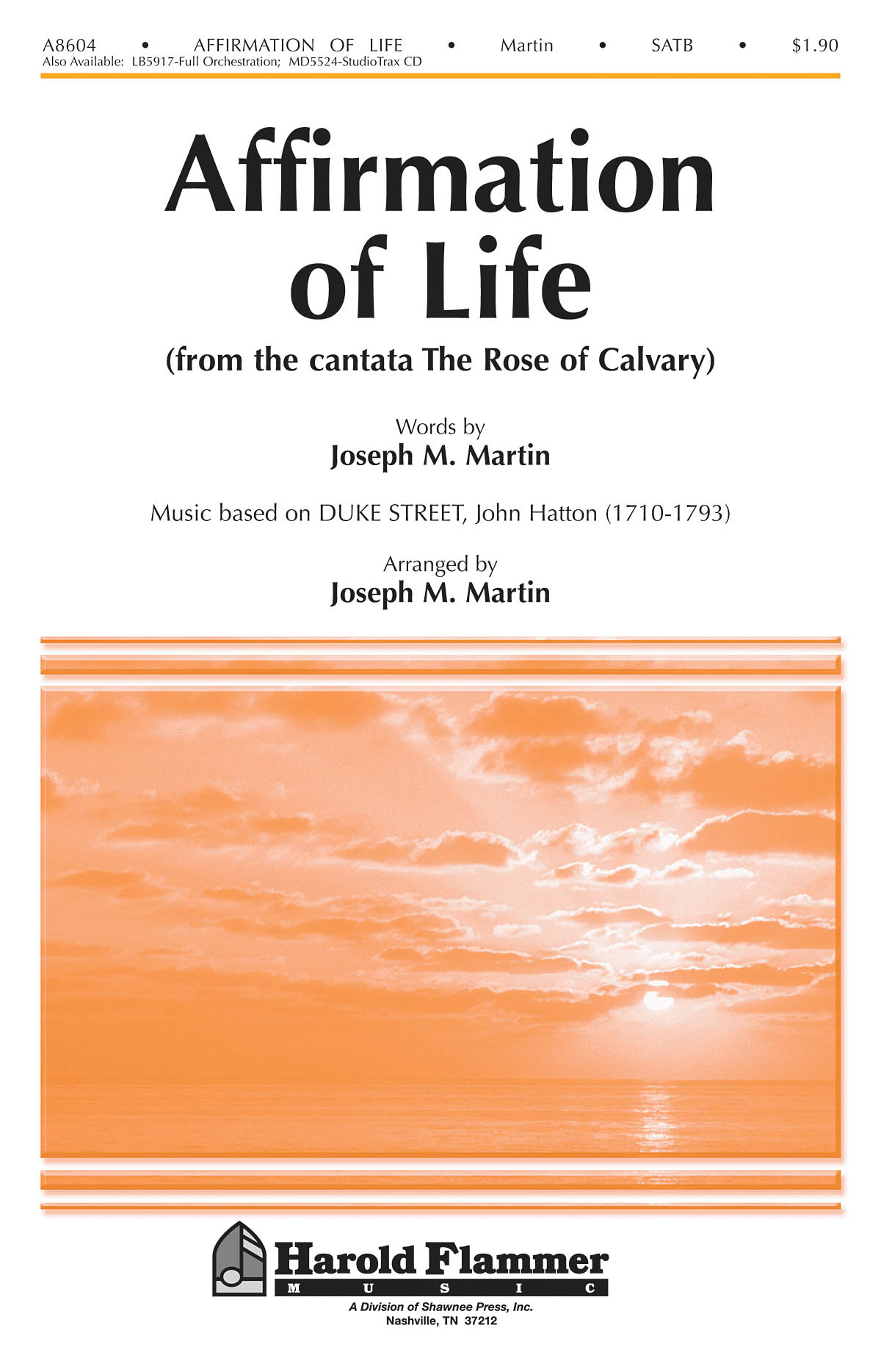 Joseph M. Martin: Affirmation of Life from Rose of Calvary: SATB: Vocal Score