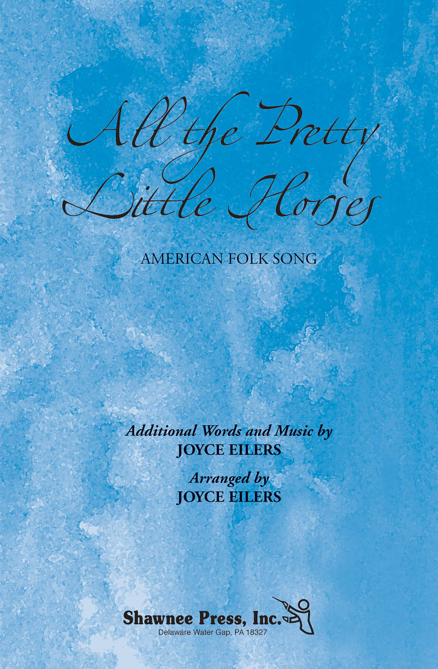 All the Pretty Little Horses: 3-Part Choir: Vocal Score