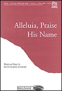 Ruth Elaine Schram: Alleluia  Praise His Name: 2-Part Choir: Vocal Score