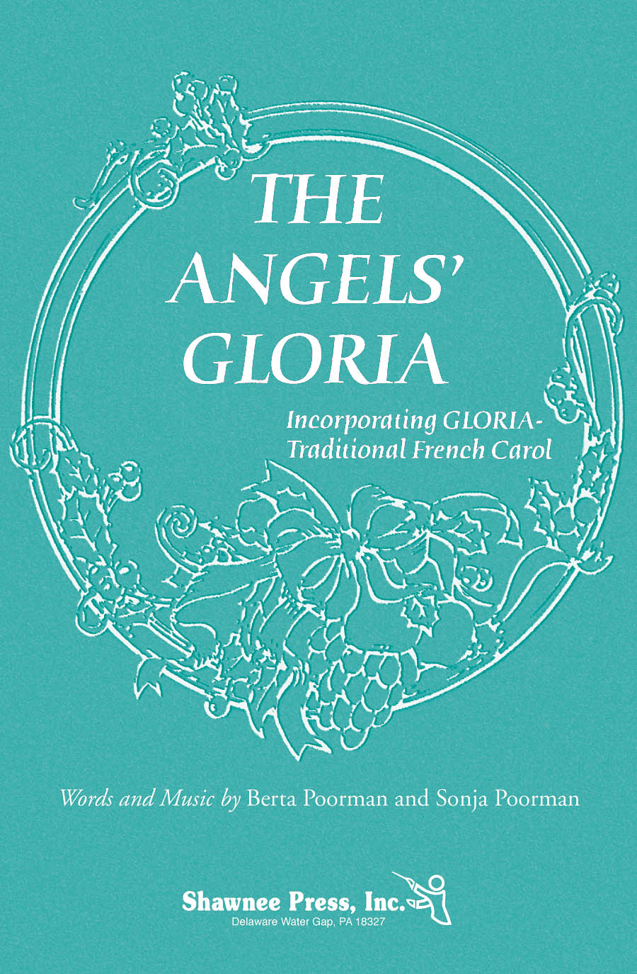 Berta Poorman Sonja Poorman: The Angels' Gloria: 2-Part Choir: Vocal Score