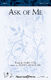 Douglas Nolan: Ask of Me: SATB: Vocal Score