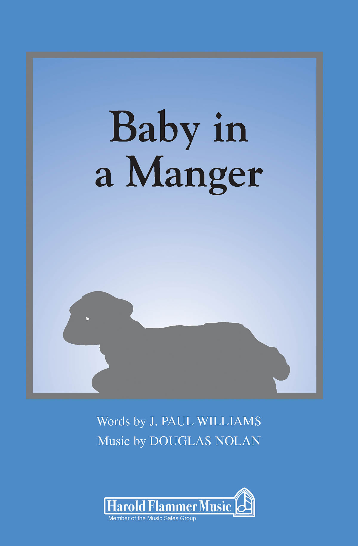 Douglas Nolan J. Paul Williams: Baby in a Manger: 2-Part Choir: Vocal Score