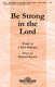Michael Barrett: Be Strong in the Lord: 2-Part Choir: Vocal Score