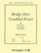 Paul Simon: Bridge over Troubled Water: Mixed Choir: Vocal Score