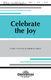 Joseph M. Martin: Celebrate the Joy: SATB: Vocal Score
