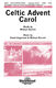 David Angerman Michael Barrett: Celtic Advent Carol: SATB: Vocal Score