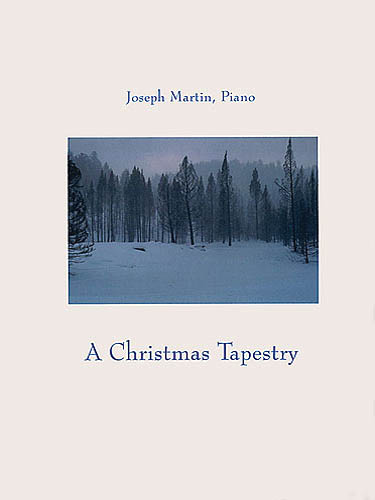 Joseph M. Martin: A Christmas Tapestry: Piano: Instrumental Work
