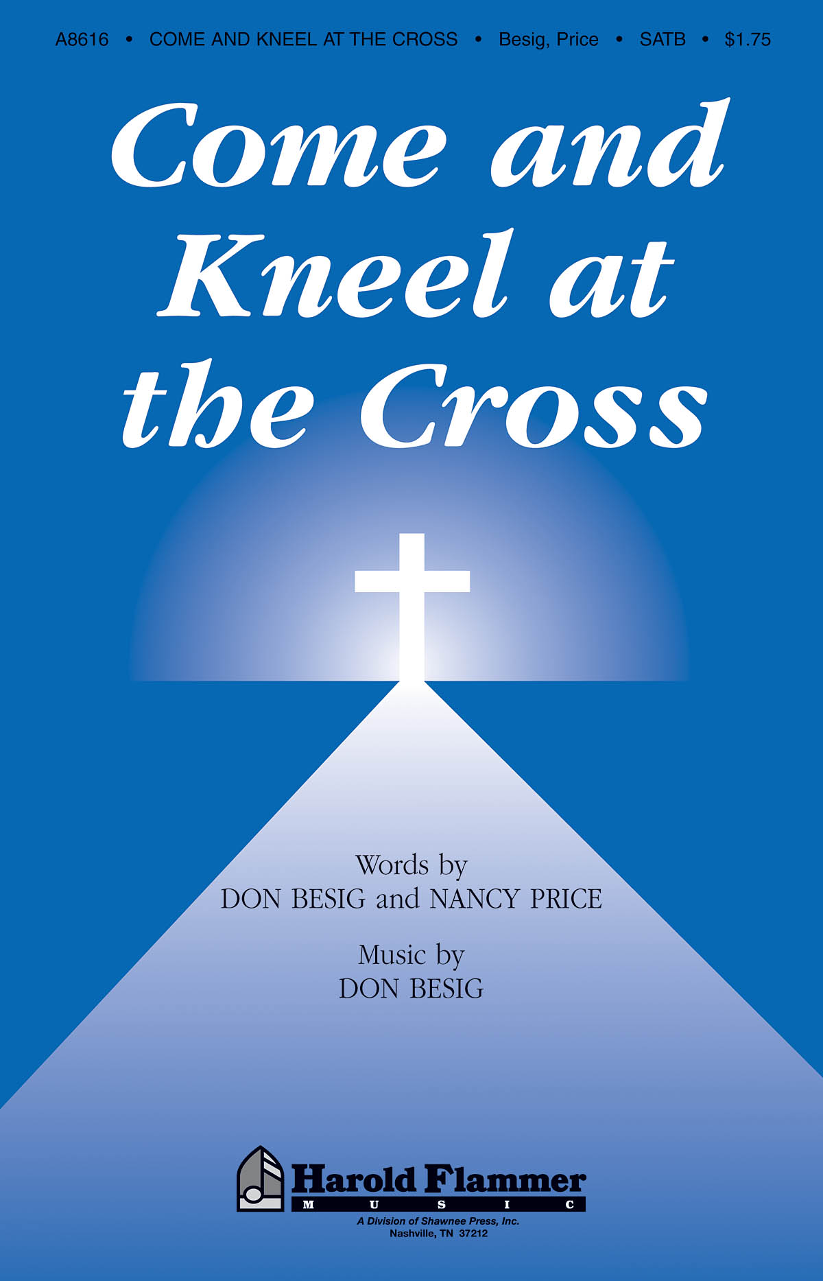 Don Besig Nancy Price: Come and Kneel at the Cross: SATB: Vocal Score