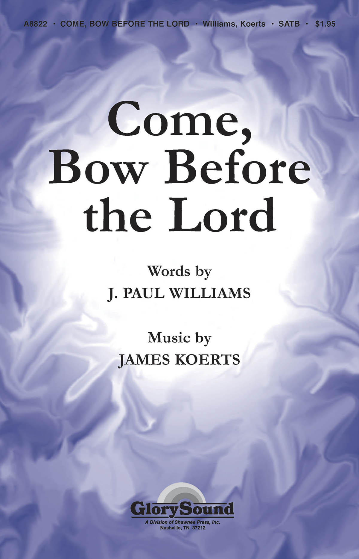 James Koerts: Come Bow Before the Lord: SATB: Vocal Score