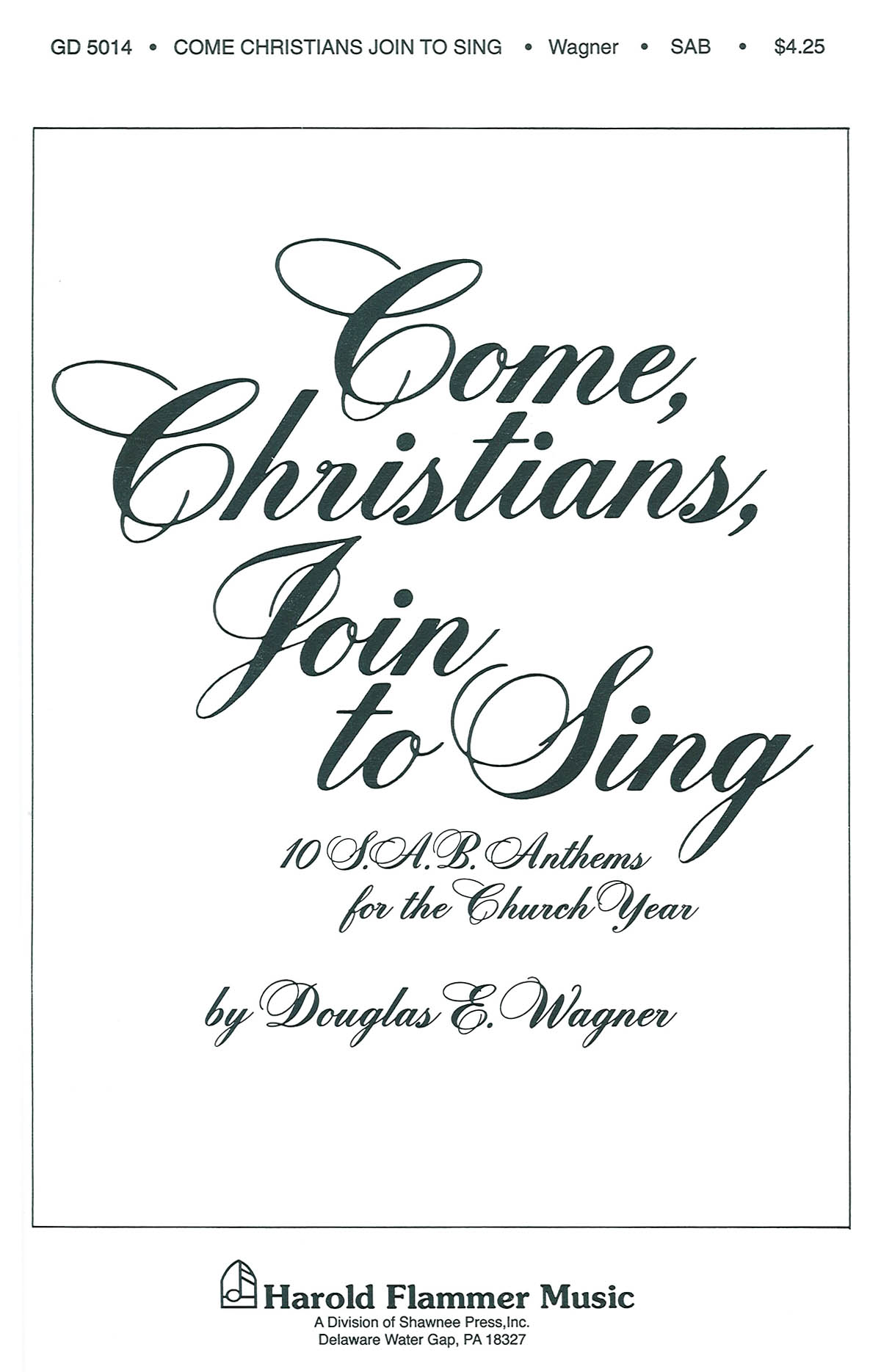 Douglas E. Wagner: Come  Christians  Join to Sing: SAB: Vocal Score