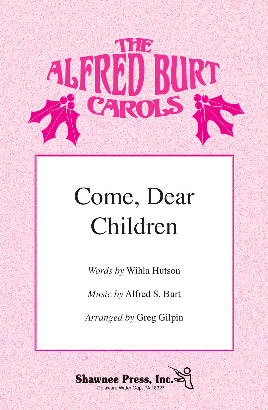 Alfred Burt Wihla Hutson: Come  Dear Children: 2-Part Choir: Vocal Score