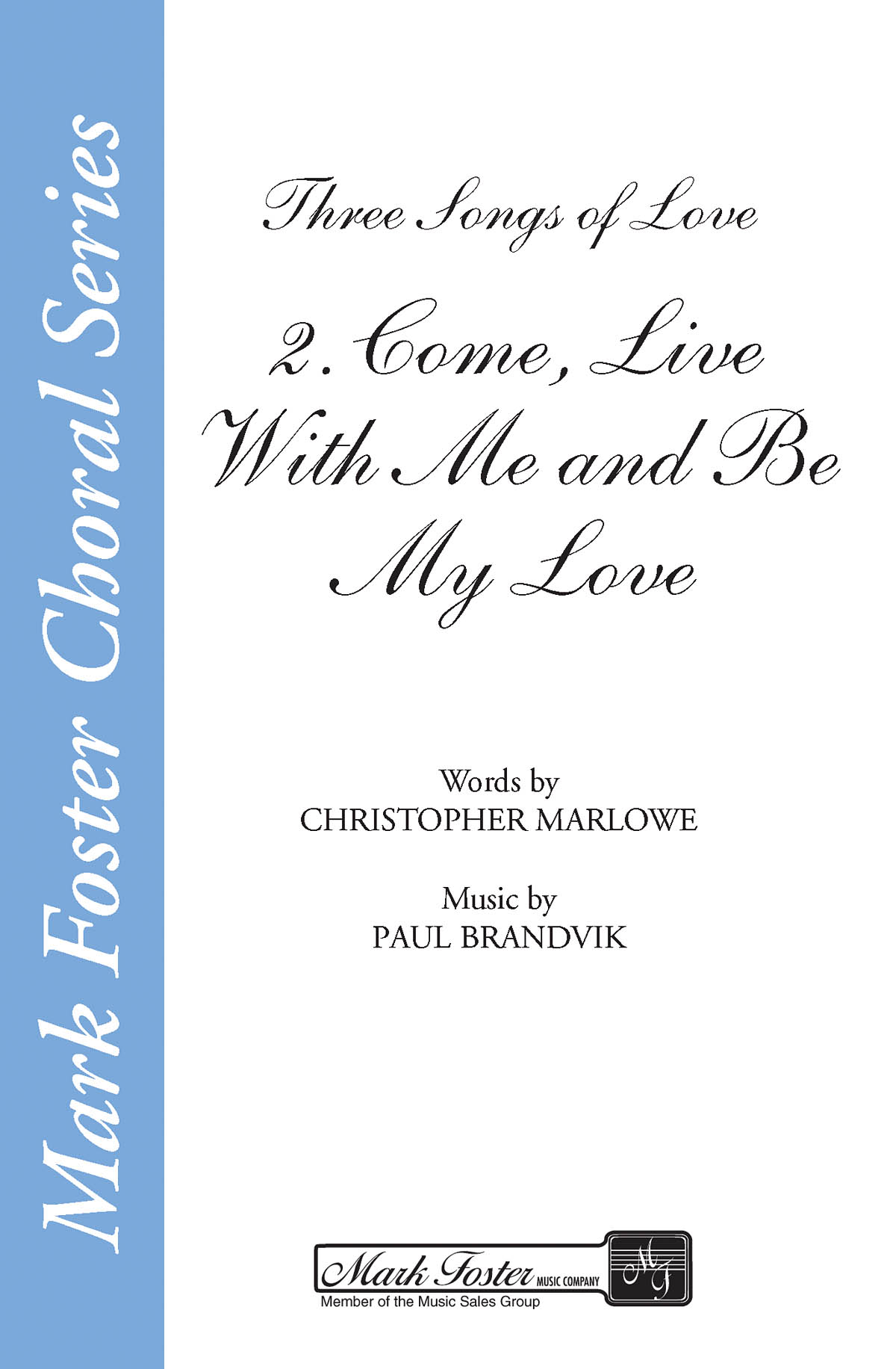 Christopher Marlowe Paul Brandvik: Come  Live with Me and Be My Love: SSA: Vocal