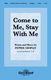 Come to Me  Stay with Me: SATB: Vocal Score
