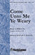 Robert A. Roesch William Chatterton Dix: Come Unto Me Ye Weary: SATB: Vocal