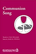 J. Paul Williams Jimbo Stevens: Communion Song: SAB: Vocal Score