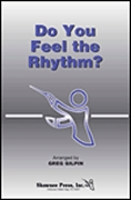 Greg Gilpin: Do You Feel The Rhythm: Mixed Choir: Vocal Score