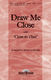 Draw me close with Close to Thee: SATB: Vocal Score