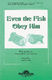 Diane Goodman Karen Crane: Even the Fish Obey Him: 2-Part Choir: Vocal Score