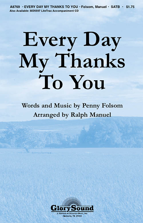 Penny Folsom: Every Day My Thanks to You: SATB: Vocal Score